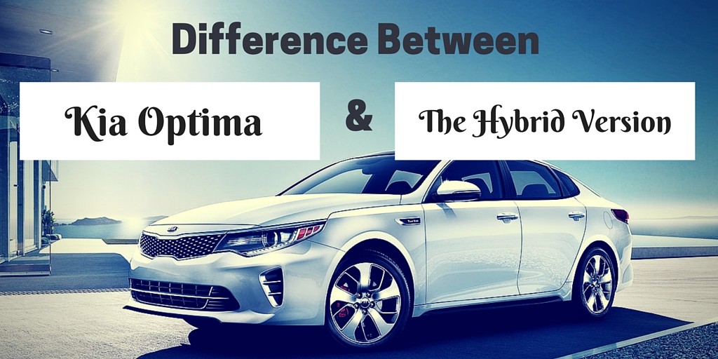  Difference between Kia Optima and the Hybrid version