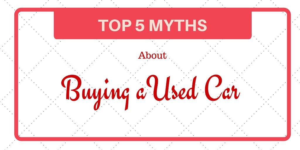 5 myths about buying a used car