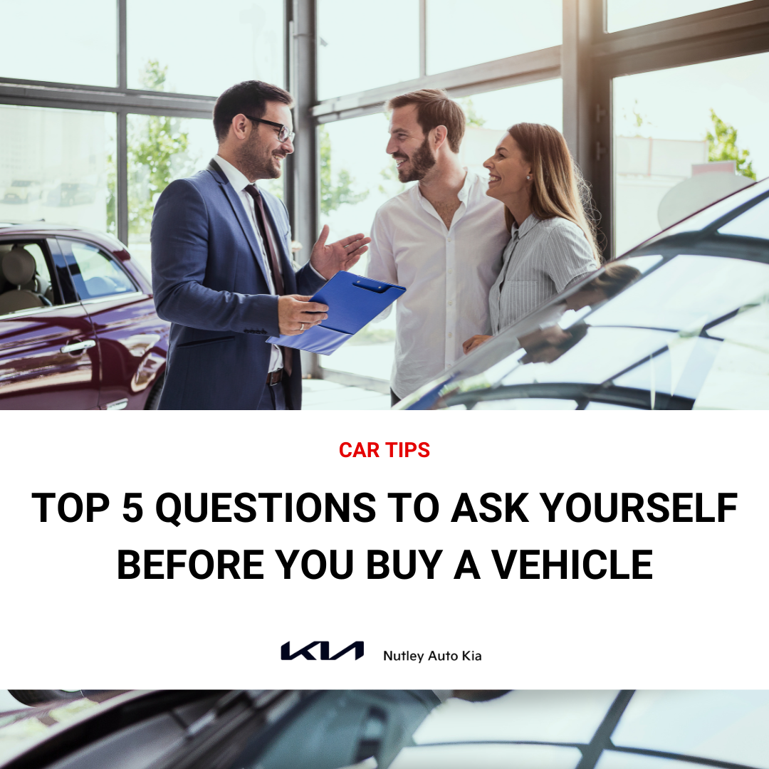 Top 5 Questions to Ask Yourself Before You Buy a Vehicle